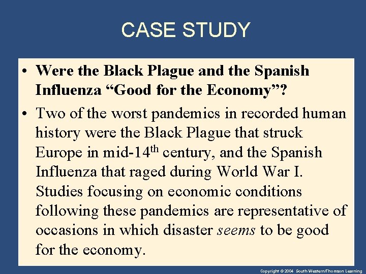 CASE STUDY • Were the Black Plague and the Spanish Influenza “Good for the