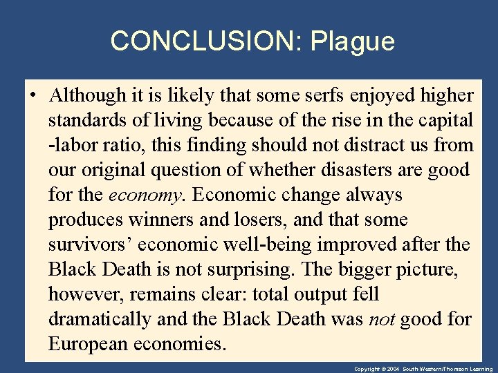 CONCLUSION: Plague • Although it is likely that some serfs enjoyed higher standards of