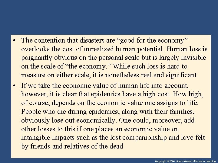  • The contention that disasters are “good for the economy” overlooks the cost