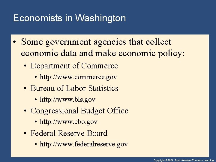 Economists in Washington • Some government agencies that collect economic data and make economic