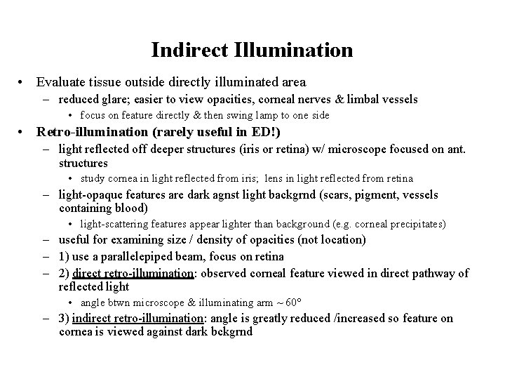 Indirect Illumination • Evaluate tissue outside directly illuminated area – reduced glare; easier to