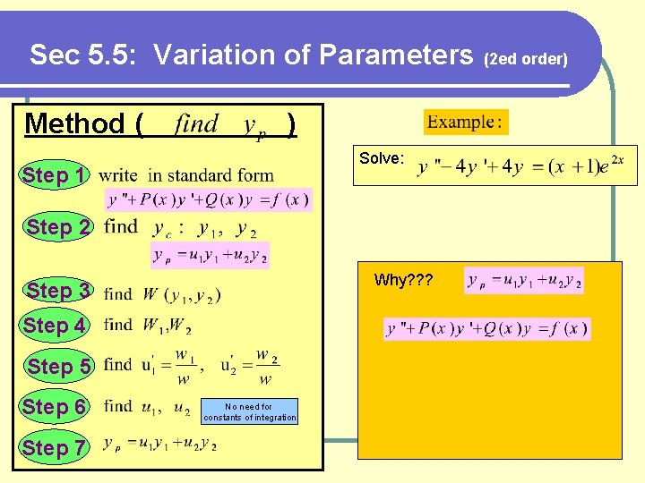 Sec 5. 5: Variation of Parameters (2 ed order) Method ( ) Solve: Step