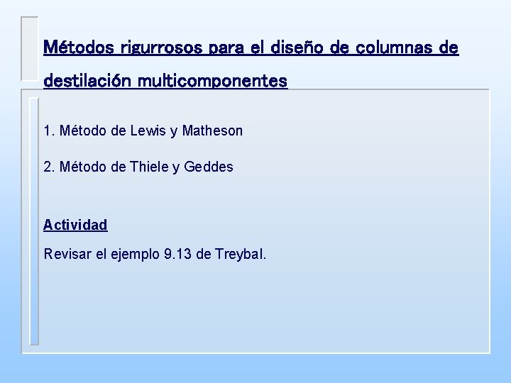 Métodos rigurrosos para el diseño de columnas de destilación multicomponentes 1. Método de Lewis