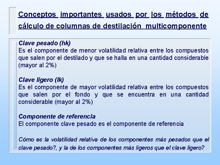 Conceptos importantes usados por los métodos de cálculo de columnas de destilación multicomponente Clave