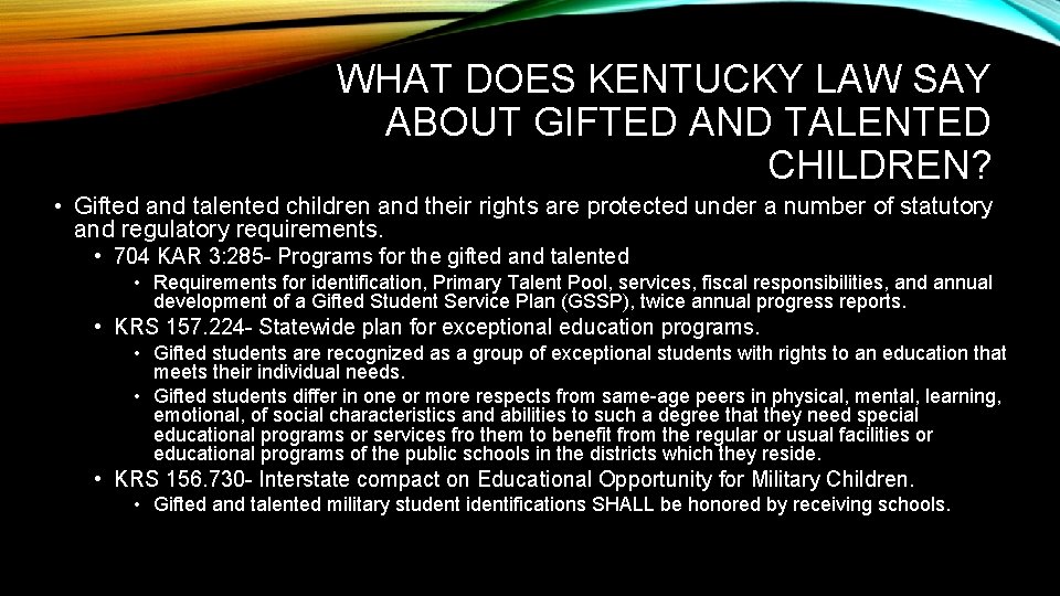 WHAT DOES KENTUCKY LAW SAY ABOUT GIFTED AND TALENTED CHILDREN? • Gifted and talented