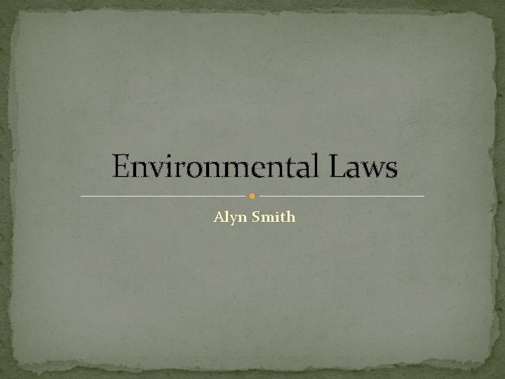 Environmental Laws Alyn Smith 