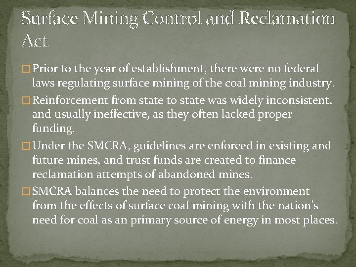 Surface Mining Control and Reclamation Act � Prior to the year of establishment, there