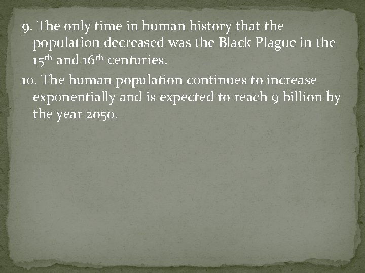 9. The only time in human history that the population decreased was the Black