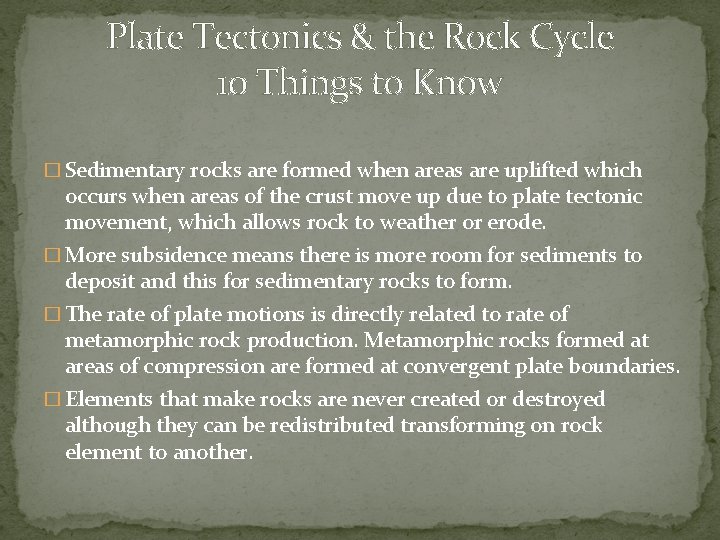 Plate Tectonics & the Rock Cycle 10 Things to Know � Sedimentary rocks are