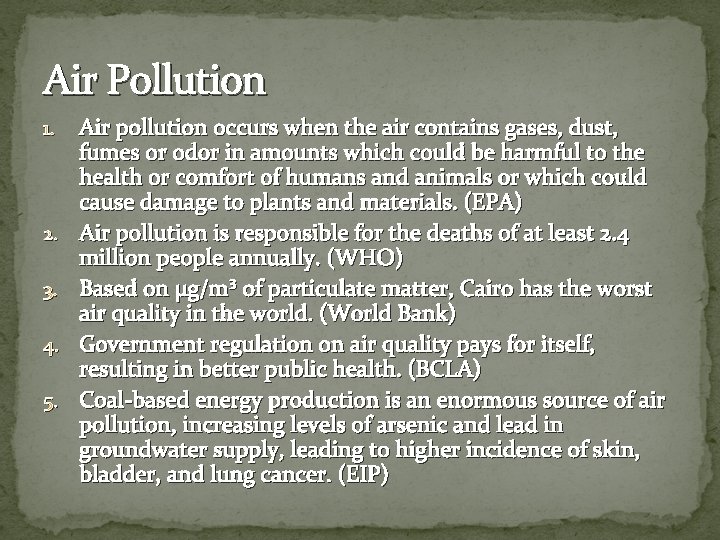 Air Pollution 1. 2. 3. 4. 5. Air pollution occurs when the air contains