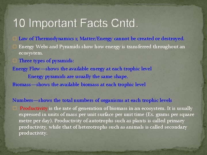 10 Important Facts Cntd. � Law of Thermodynamics 1; Matter/Energy cannot be created or