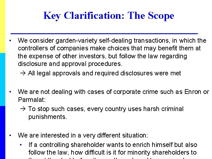 Key Clarification: The Scope • We consider garden-variety self-dealing transactions, in which the controllers