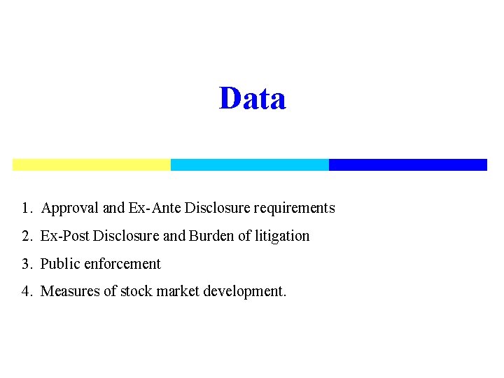 Data 1. Approval and Ex-Ante Disclosure requirements 2. Ex-Post Disclosure and Burden of litigation