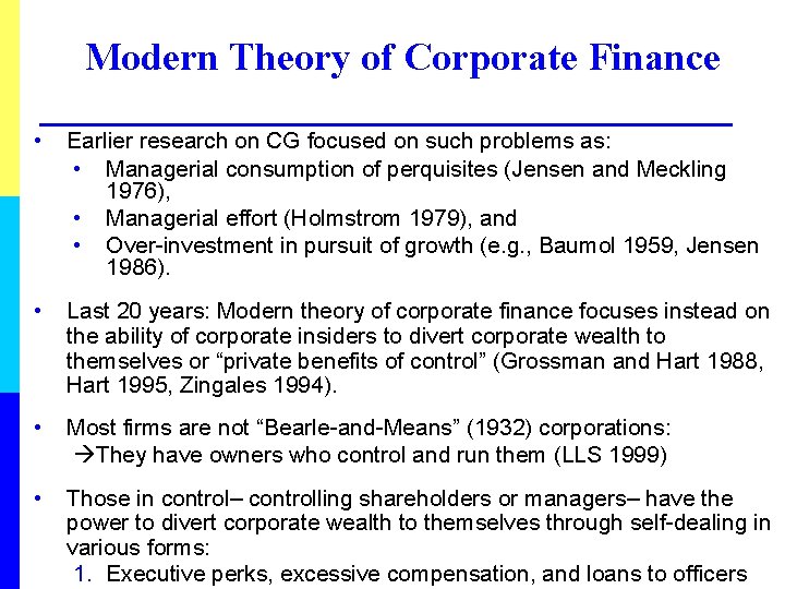 Modern Theory of Corporate Finance • Earlier research on CG focused on such problems