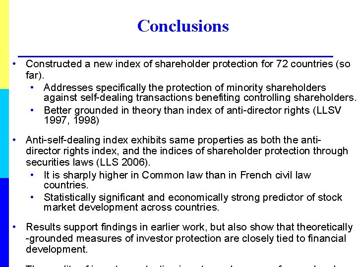 Conclusions • Constructed a new index of shareholder protection for 72 countries (so far).