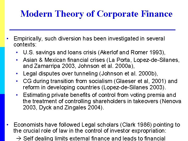 Modern Theory of Corporate Finance • Empirically, such diversion has been investigated in several