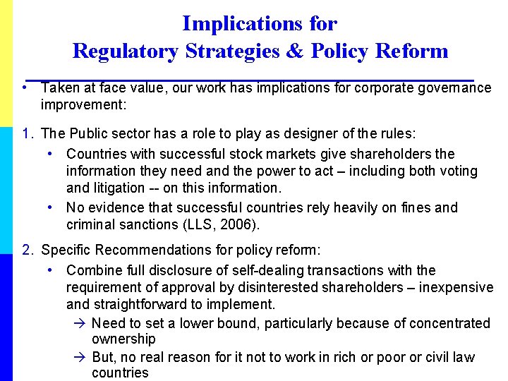 Implications for Regulatory Strategies & Policy Reform • Taken at face value, our work