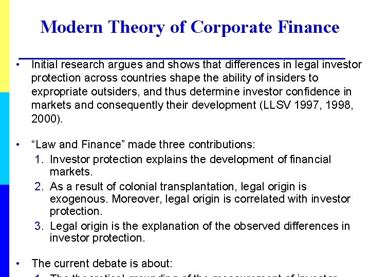 Modern Theory of Corporate Finance • Initial research argues and shows that differences in