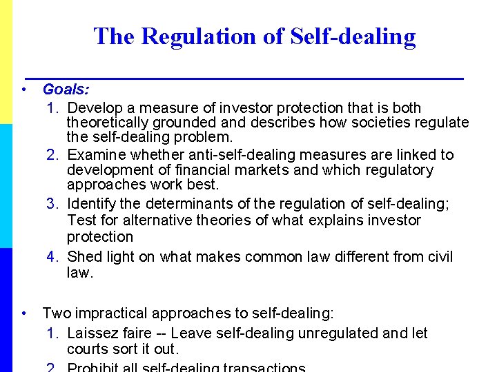 The Regulation of Self-dealing • Goals: 1. Develop a measure of investor protection that