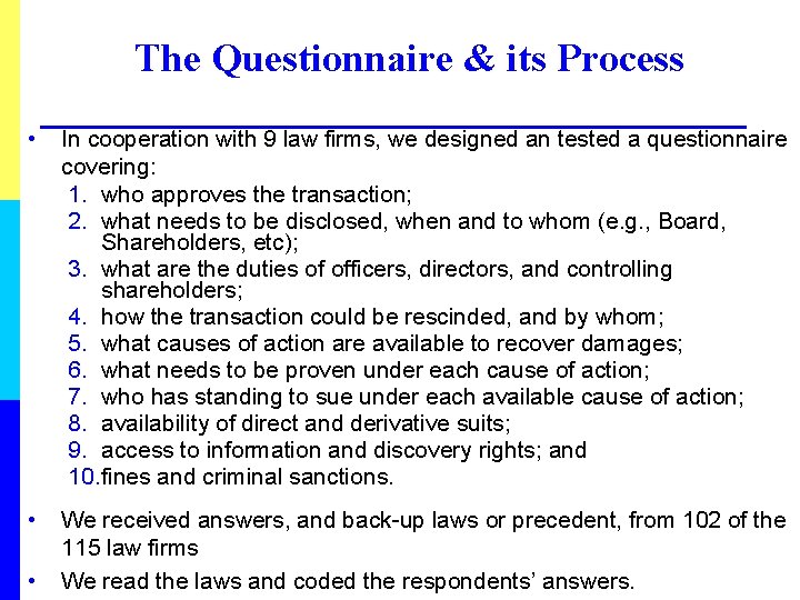 The Questionnaire & its Process • In cooperation with 9 law firms, we designed