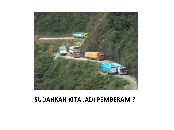 SUDAHKAH KITA JADI PEMBERANI ? 