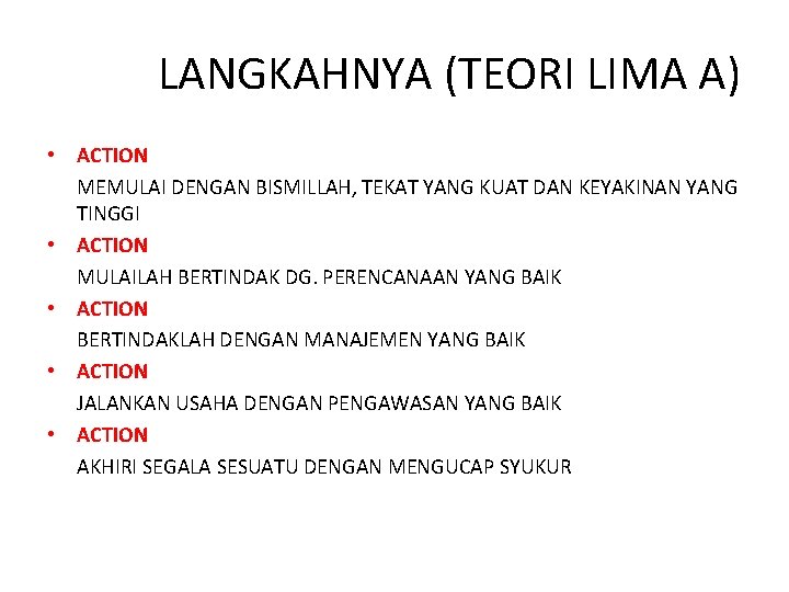 LANGKAHNYA (TEORI LIMA A) • ACTION MEMULAI DENGAN BISMILLAH, TEKAT YANG KUAT DAN KEYAKINAN