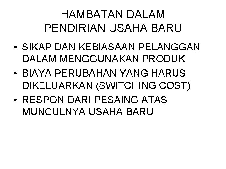 HAMBATAN DALAM PENDIRIAN USAHA BARU • SIKAP DAN KEBIASAAN PELANGGAN DALAM MENGGUNAKAN PRODUK •