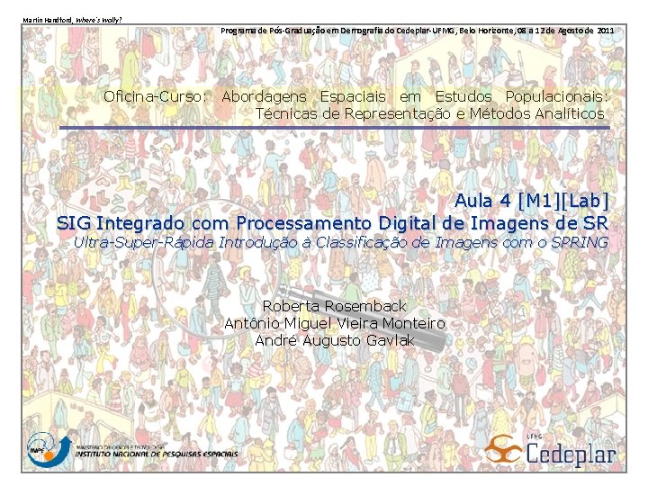 Martin Handford, Where´s Wally? Programa de Pós-Graduação em Demografia do Cedeplar-UFMG, Belo Horizonte, 08