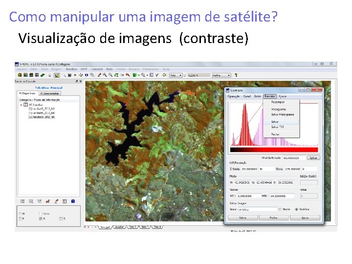 Como manipular uma imagem de satélite? Visualização de imagens (contraste) 