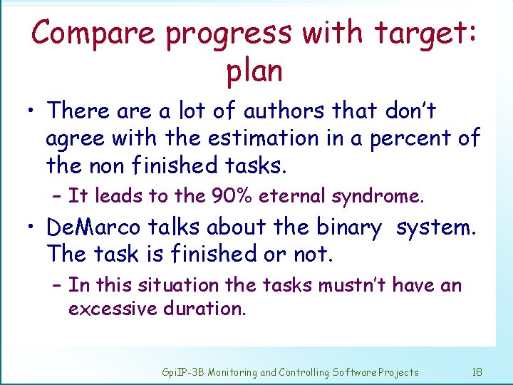 Compare progress with target: plan • There a lot of authors that don’t agree