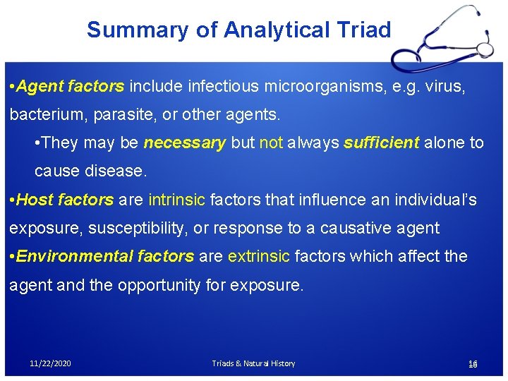 Summary of Analytical Triad • Agent factors include infectious microorganisms, e. g. virus, bacterium,