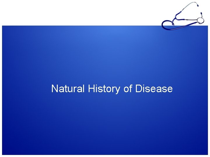  Natural History of Disease 
