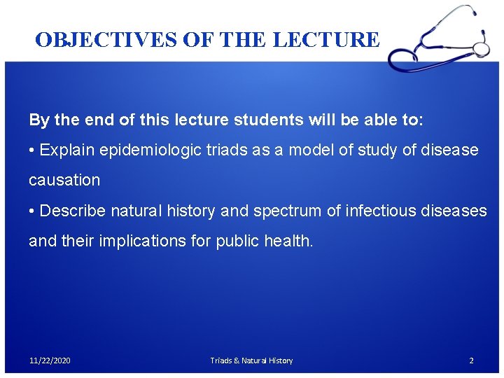OBJECTIVES OF THE LECTURE By the end of this lecture students will be able