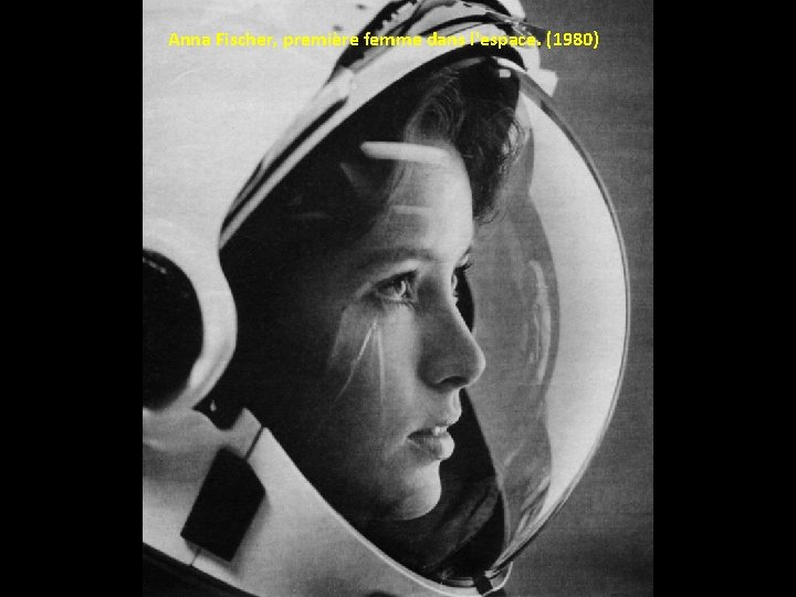 Anna Fischer, première femme dans l'espace. (1980) Anna Fischer, première femme dans l'espace. (1980)