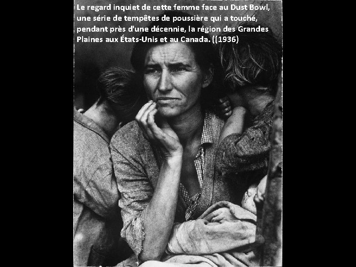 Le regard inquiet de cette femme face au Dust Bowl, une série de tempêtes Le regard inquiet de cette femme face au Dust Bowl, une série de tempêtes