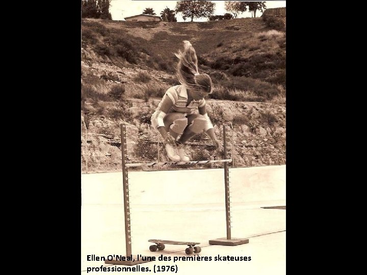 Ellen O'Neal, l'une des premières skateuses professionnelles. (1976) Ellen O'Neal, l'une des premières skateuses professionnelles. (1976)