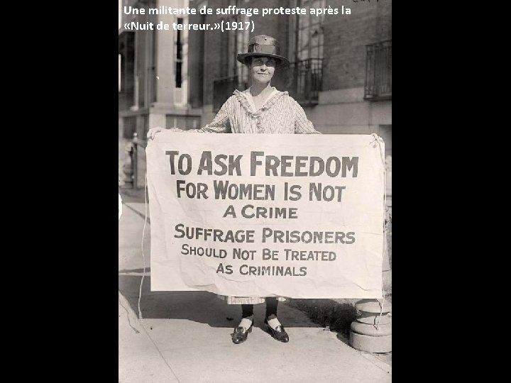 Une militante de suffrage proteste après la «Nuit de terreur. » (1917) Une militante de suffrage proteste après la «Nuit de terreur. » (1917)