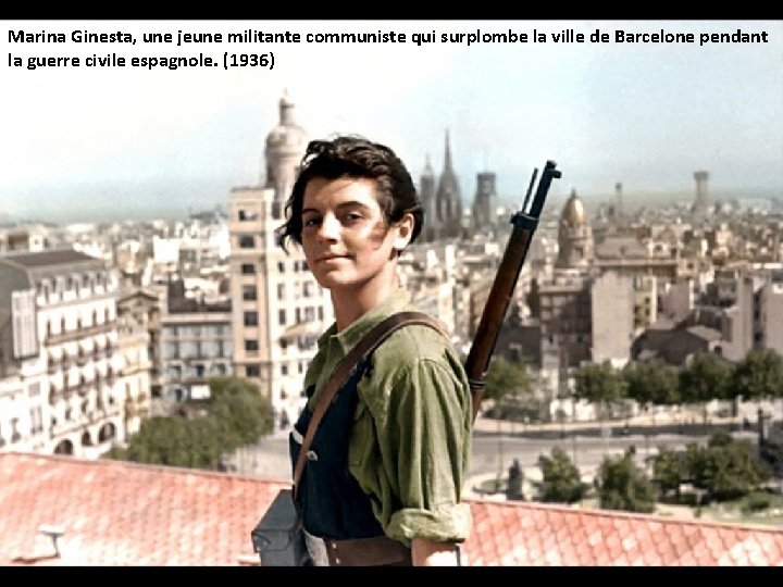 Marina Ginesta, une jeune militante communiste qui surplombe la ville de Barcelone pendant la Marina Ginesta, une jeune militante communiste qui surplombe la ville de Barcelone pendant la