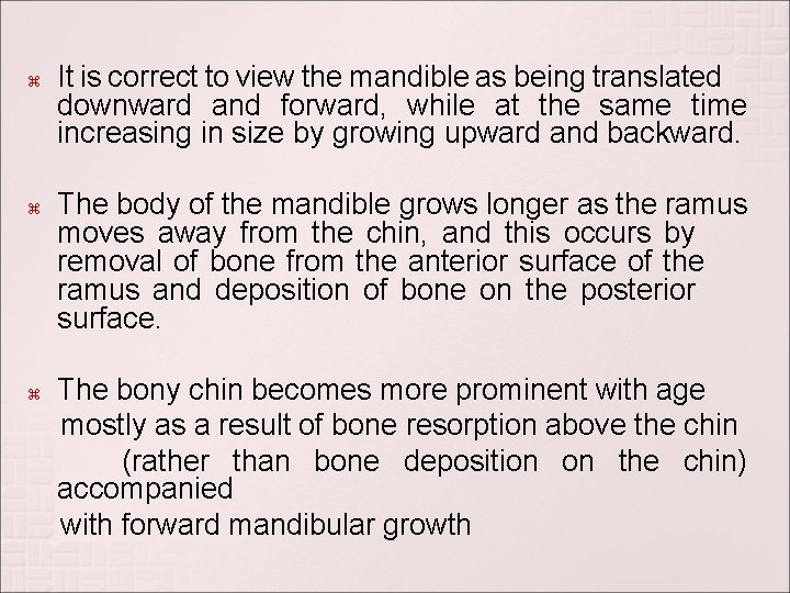  It is correct to view the mandible as being translated downward and forward,