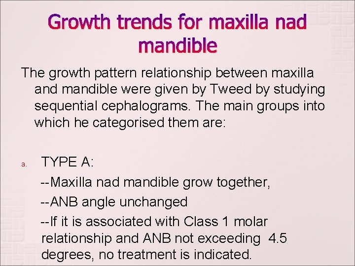 Growth trends for maxilla nad mandible The growth pattern relationship between maxilla and mandible