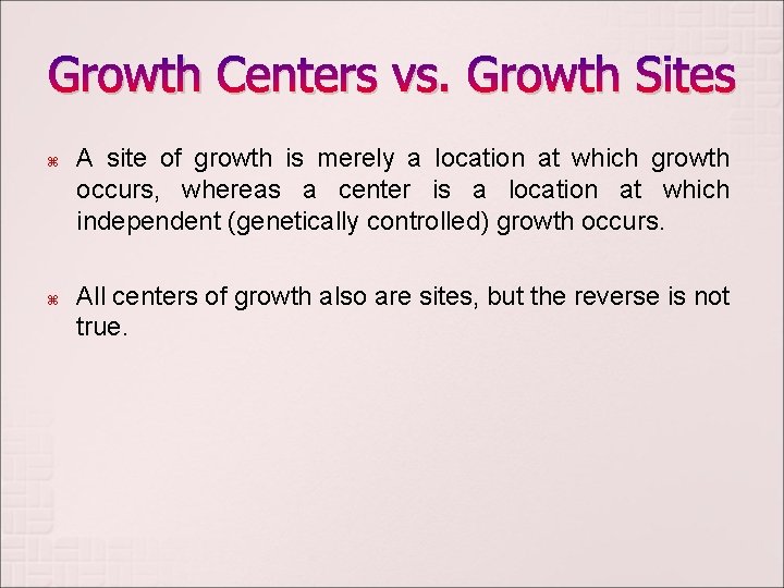 Growth Centers vs. Growth Sites A site of growth is merely a location at