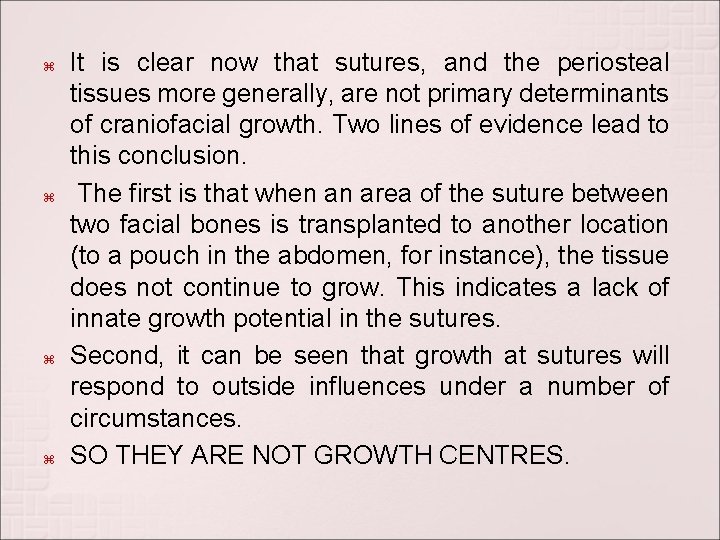  It is clear now that sutures, and the periosteal tissues more generally, are