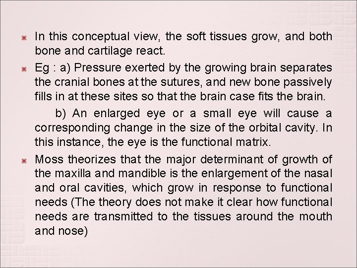  In this conceptual view, the soft tissues grow, and both bone and cartilage