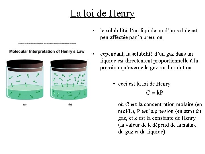 La loi de Henry • la solubilité d’un liquide ou d’un solide est peu La loi de Henry • la solubilité d’un liquide ou d’un solide est peu