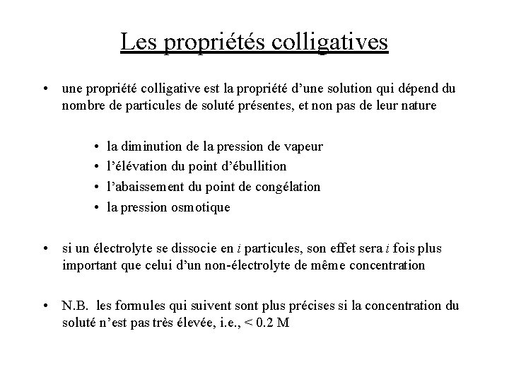 Les propriétés colligatives • une propriété colligative est la propriété d’une solution qui dépend Les propriétés colligatives • une propriété colligative est la propriété d’une solution qui dépend