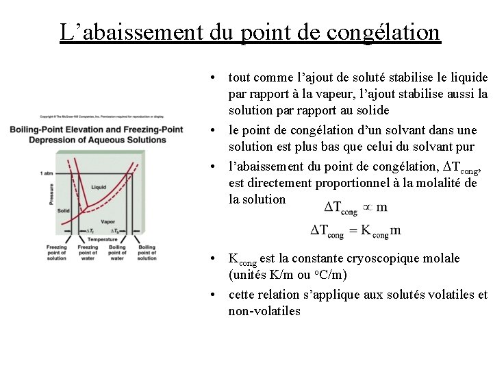 L’abaissement du point de congélation • tout comme l’ajout de soluté stabilise le liquide L’abaissement du point de congélation • tout comme l’ajout de soluté stabilise le liquide