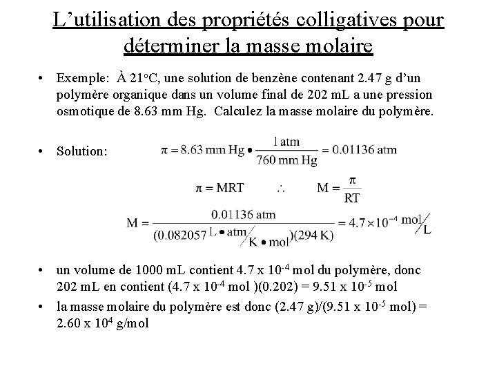 L’utilisation des propriétés colligatives pour déterminer la masse molaire • Exemple: À 21 o. L’utilisation des propriétés colligatives pour déterminer la masse molaire • Exemple: À 21 o.