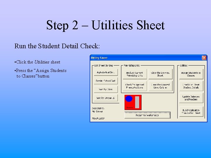 Step 2 – Utilities Sheet Run the Student Detail Check: • Click the Utilities