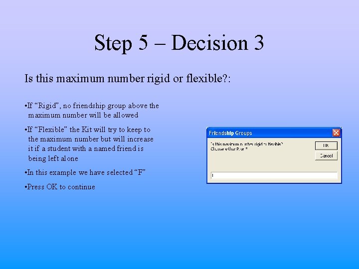Step 5 – Decision 3 Is this maximum number rigid or flexible? : •