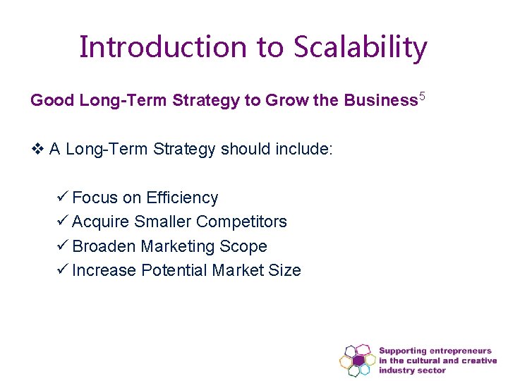Introduction to Scalability Good Long-Term Strategy to Grow the Business 5 v A Long-Term Introduction to Scalability Good Long-Term Strategy to Grow the Business 5 v A Long-Term